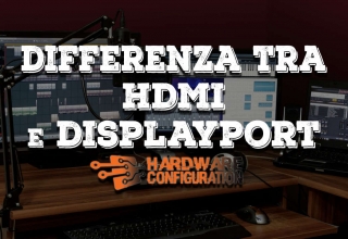 Differenza tra cavo HDMI e DisplayPort