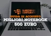 I migliori notebook da 500 euro